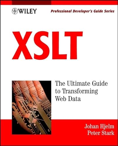 Stock image for Xslt: The Ultimate Guide to Transforming Web Data (Professional Developer?s Guide Series) for sale by WorldofBooks