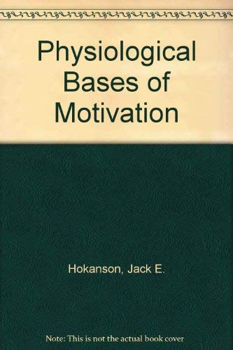 The Physiological Bases of Motivation