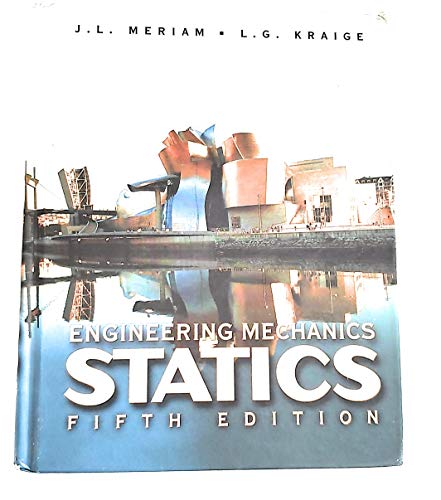 Engineering Mechanics , Statics (Volume 1) (9780471406464) by Meriam, J. L.; Kraige, L. G.