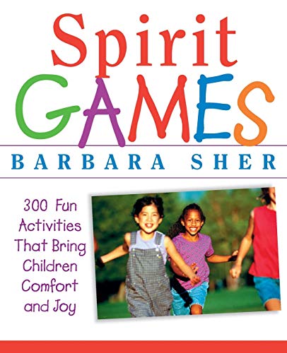 Beispielbild fr Spirit Games: 300 Fun Activities That Bring Children Comfort and Joy zum Verkauf von Wonder Book