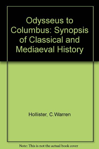 9780471406877: Odysseus to Columbus: Synopsis of Classical and Mediaeval History
