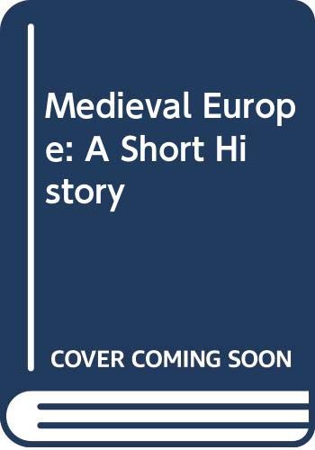 Imagen de archivo de Medieval Europe: A Short History a la venta por ThriftBooks-Dallas