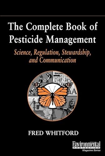 Stock image for The Complete Book of Pesticide Management: Science, Regulation, Stewardship, and Communication for sale by Anybook.com