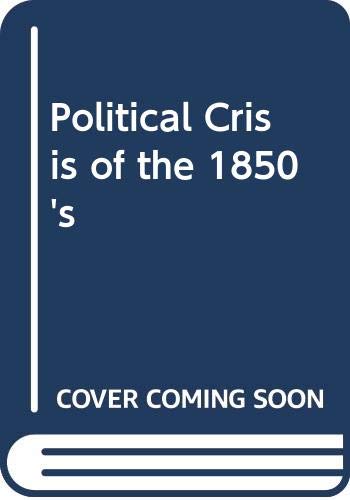 9780471408406: The Political Crisis of the 1850s (Wiley Marketing Series)