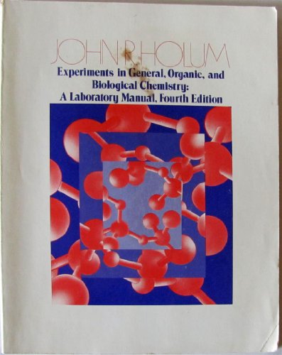 Experiments in General, Organic, and Biological Chemistry: A Laboratory Manual, Fourth Edition (9780471408420) by Unknown Author