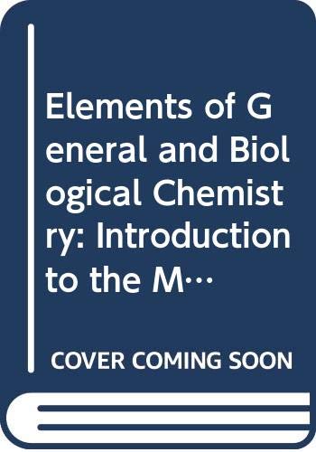 9780471408680: Elements of General and Biological Chemistry: Introduction to the Molecular Basis of Life