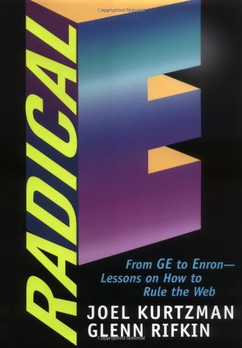Imagen de archivo de Radical E : From GE to Enron Lessons on How to Rule the Web a la venta por HPB-Red