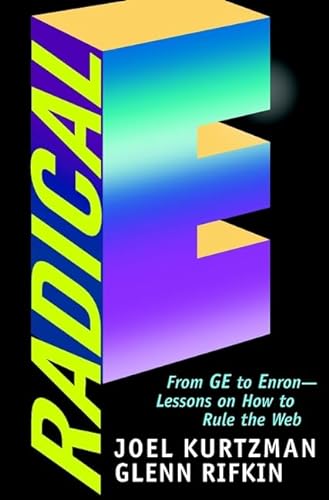 Stock image for Radical E : From GE to Enron Lessons on How to Rule the Web for sale by HPB-Red