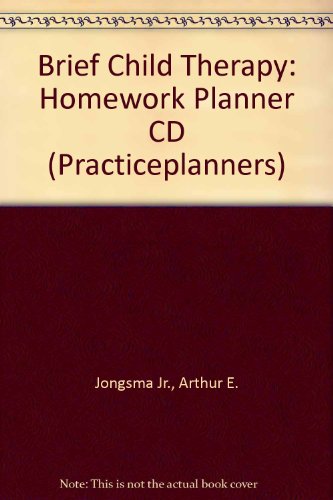 Brief Child Therapy Homework Planner (9780471411444) by Jongsma Jr., Arthur E.; Peterson, L. Mark; McInnis, William P.