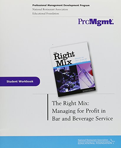 The Right Mix, Student Workbook: Managing for Profit in Bar and Beverage Service (9780471413141) by National Restaurant Association Educational Foundation