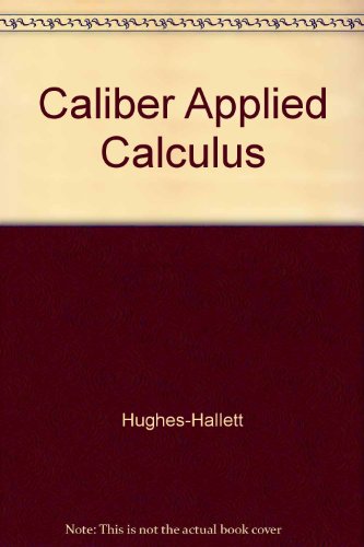 Caliber Applied Calculus (9780471413332) by Hughes-Hallett