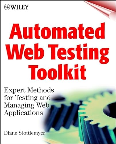 Stock image for Automated Web Testing Toolkit: Expert Methods for Testing and Managing Web Applications (CD-ROM in Unopened Pouch included). for sale by Black Cat Hill Books