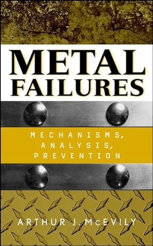 9780471414360: Metal Failures: Mechanisms, Analysis, Prevention