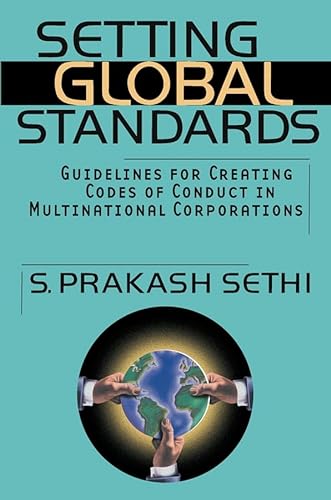 Stock image for Setting Global Standards : Guidelines for Creating Codes of Conduct in Multinational Corporations for sale by Better World Books