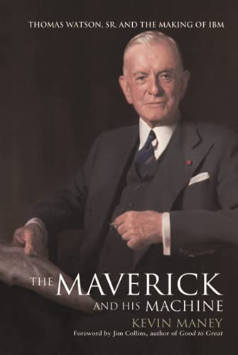 Beispielbild fr The Maverick and His Machine: Thomas Watson, Sr. and the Making of IBM zum Verkauf von WorldofBooks