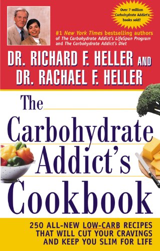 Stock image for The Carbohydrate Addict's Cookbook: 250 All-New Low-Carb Recipes That Will Cut Your Cravings and Keep You Slim for Life for sale by ThriftBooks-Atlanta
