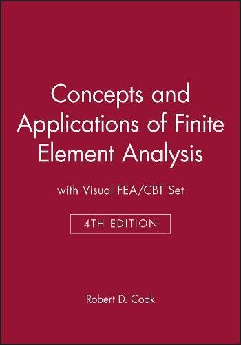 Concepts and Applications of Finite Element Analysis, 4e with Visual FEA/CBT Set (9780471414858) by Cook, Robert D.