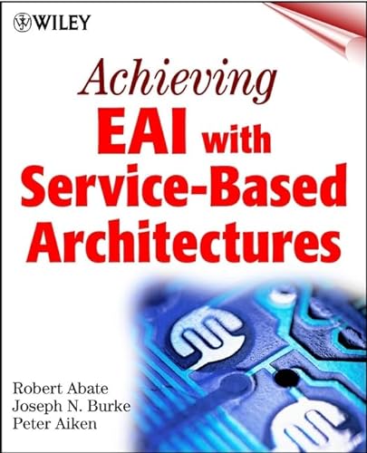 Achieving Eai With Service-Based Architectures (9780471415152) by Robert Abate; Peter Aiken; Joseph P. Burke