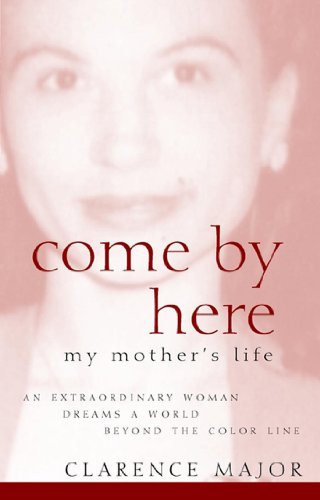 Stock image for Come by Here : My Mother's Life for sale by Better World Books