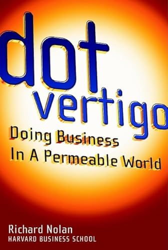 Beispielbild fr Dot Vertigo : Doing Business in a Permeable World zum Verkauf von Better World Books: West