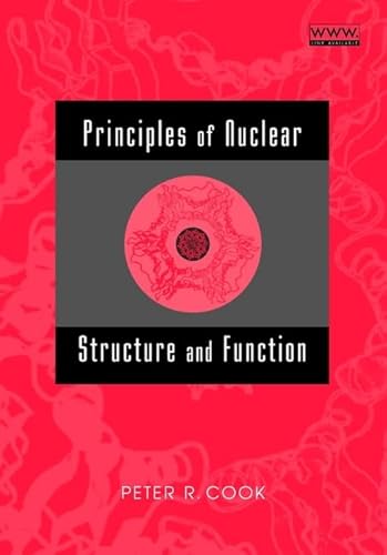 Principles of Nuclear Structure and Function