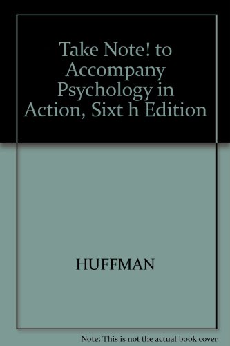 9780471415831: Take Note! to Accompany Psychology in Action, Sixt h Edition