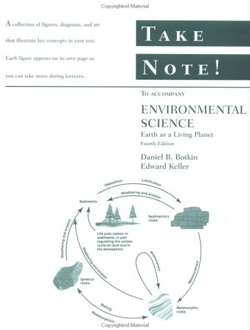 Environmental Science, Take Note!: Earth as a Living Planet (9780471416029) by Botkin, Daniel B.; Keller, Edward A.