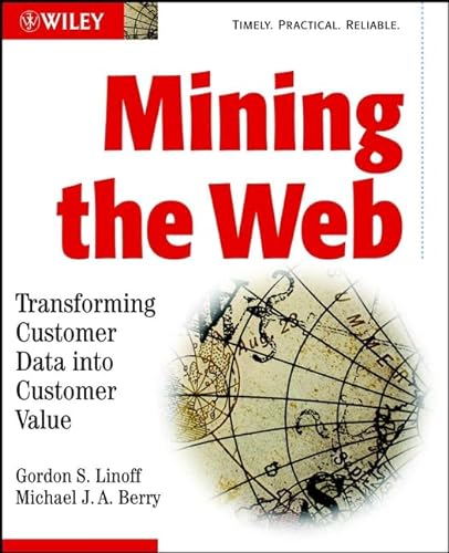 9780471416098: Mining the Web: Transforming Customer Data into Customer Value