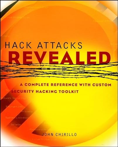 Beispielbild fr Hack Attacks Revealed: A Complete Reference with Custom Security Hacking Toolkit zum Verkauf von WorldofBooks