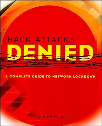 Stock image for Hack Attacks Denied: Complete Guide to Network LockDown for sale by Wonder Book