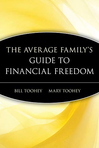 The Average Family's Guide to Financial Freedom (9780471416272) by Toohey, Bill; Toohey, Mary