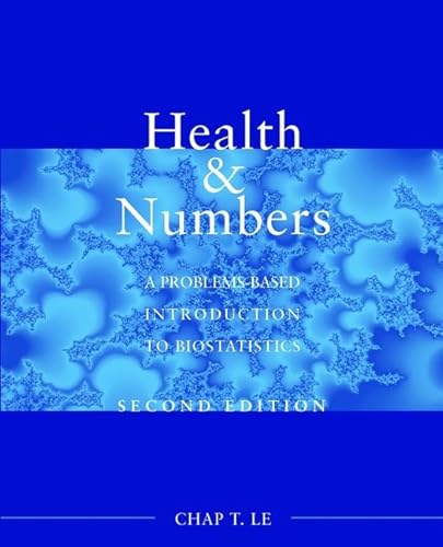 Stock image for Health and Numbers : A Problems-Based Introduction to Biostatistics for sale by Better World Books