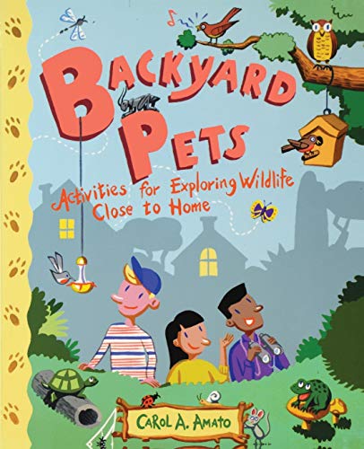 Stock image for Backyard Pets : Activities for Exploring Wildlife Close to Home for sale by Better World Books