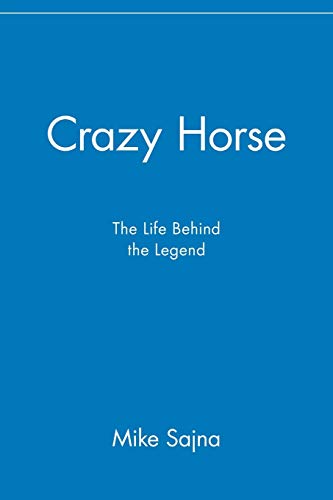 Imagen de archivo de Crazy Horse: The Life Behind the Legend a la venta por Chiron Media