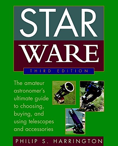9780471418061: Star Ware: The Amateur Astronomer's Guide to Choosing, Buying, and Using Telescopes and Accessories