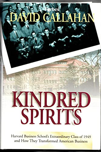 9780471418191: Kindred Spirits: Harvard Business School's Extraordinary Class of 1949 and How They Transformed American Business