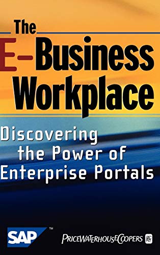 Imagen de archivo de The E-Business Workplace: Discovering the Power of Enterprise Portals a la venta por Wonder Book