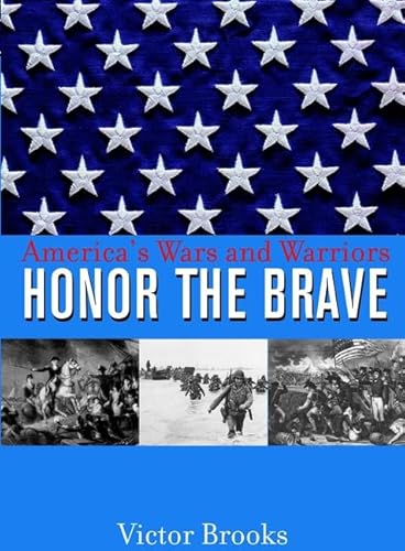 Beispielbild fr Honor the Brave : America's Wars and Warriors zum Verkauf von Better World Books