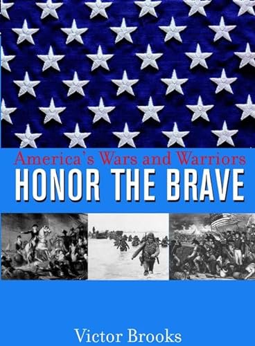 Stock image for Honor the Brave: America's Wars and Warriors for sale by Booketeria Inc.