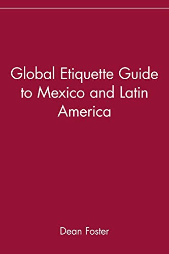 Imagen de archivo de The Global Etiquette Guide to Mexico and Latin America a la venta por Books Puddle