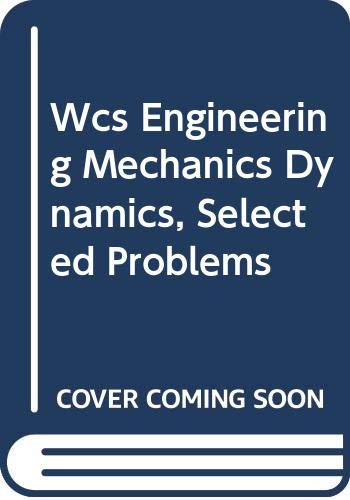 Wcs Engineering Mechanics Dynamics, Selected Problems (9780471418795) by Meriam