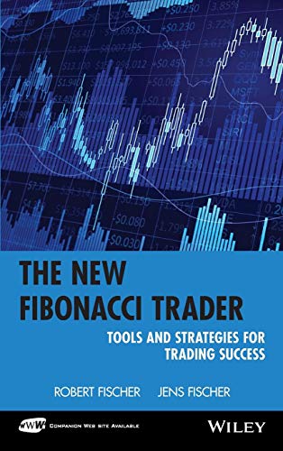 The New Fibonacci Trader: Tools and Strategies for Trading Success (9780471419105) by Fischer, Robert; Fischer, Jens