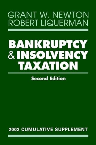 Bankruptcy and Insolvency Taxation: 2002 Cumulative Supplement (9780471419280) by Newton, Grant W.; Liquerman, Robert