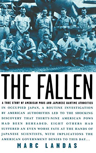 Beispielbild fr The Fallen: A True Story of American POWs and Japanese Wartime Atrocities zum Verkauf von SecondSale