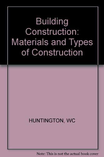 Imagen de archivo de Building Construction: Materials and Types of Construction a la venta por Ravin Books