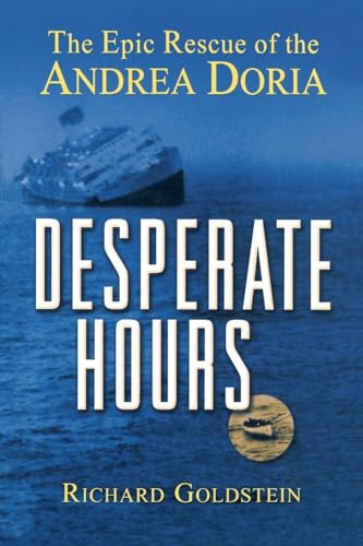 Imagen de archivo de Desperate Hours : The Epic Rescue of the Andrea Doria a la venta por Better World Books