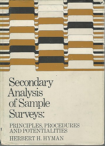 Secondary Analysis of Sample Surveys:Principles, Procedures, and Potentialities: Principles, Proc...