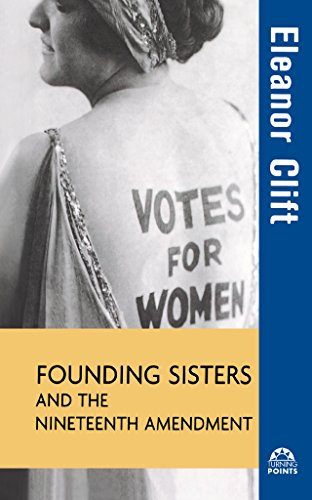 Beispielbild fr Founding Sisters and the Nineteenth Amendment (Turning Points in History, 7) zum Verkauf von Wonder Book