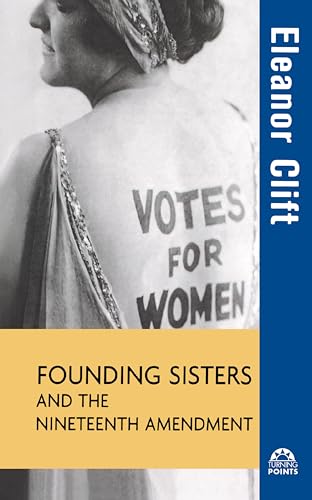 Stock image for Founding Sisters and the Nineteenth Amendment (Turning Points in History) for sale by SecondSale