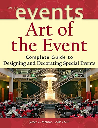 9780471426868: Art of the Event: Complete Guide to Designing and Decorating Special Events: 14 (The Wiley Event Management Series)